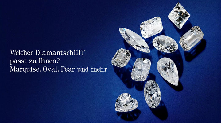 Welcher Diamantschliff passt zu Ihnen? Marquise, Oval, Pear und mehr